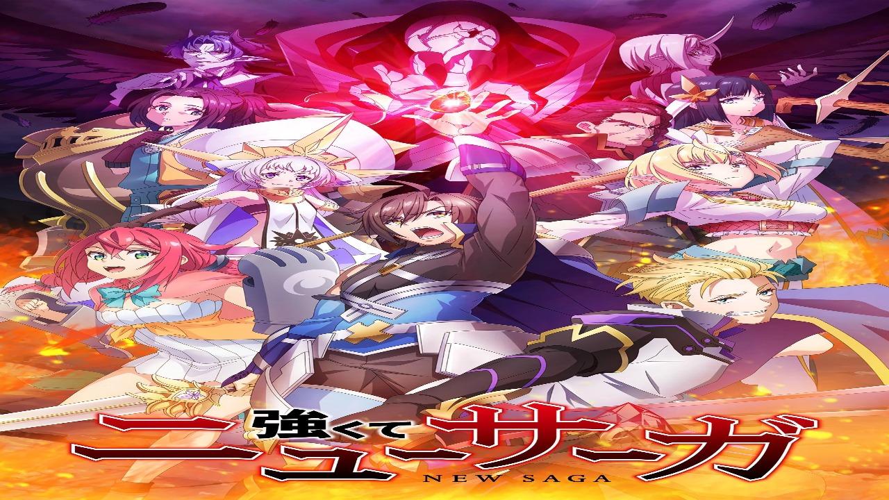 انمي Tsuyokute New Saga مترجم